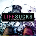 LIFE SUCKS – 2 – Verzweiflung