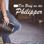 DER BRIEF AN DIE PHILIPPER – 1